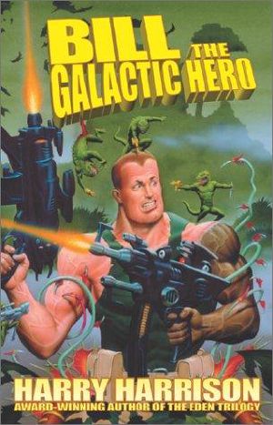 [Bill, the Galactic Hero 01] • Bill, the galactic hero